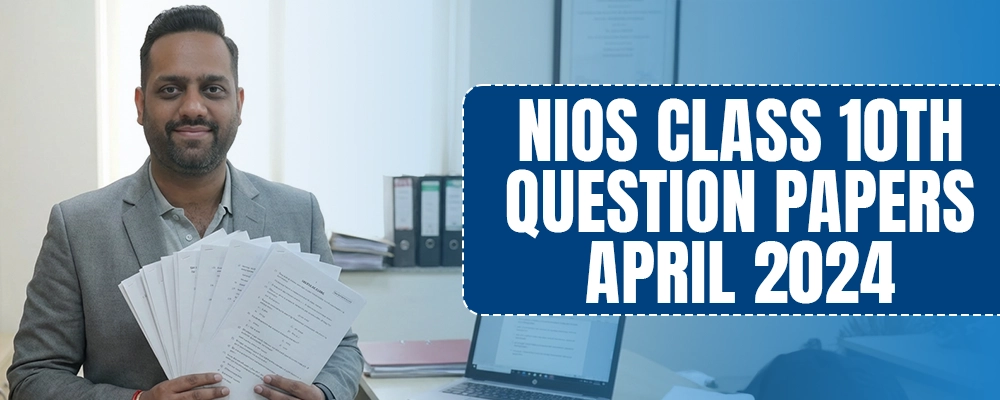 NIOS Class 10 April 2024 Question Papers - Comprehensive exam preparation resources